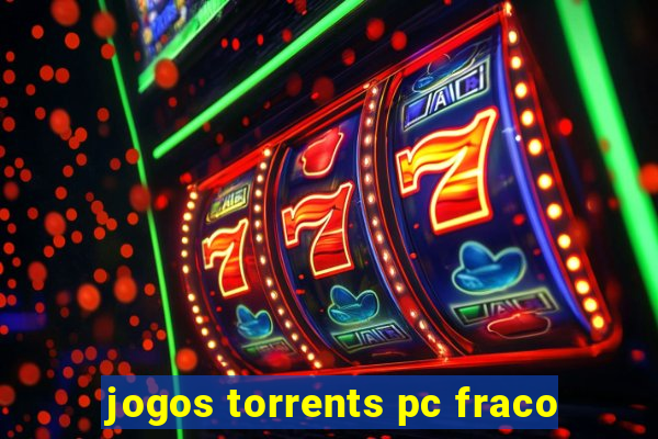 jogos torrents pc fraco